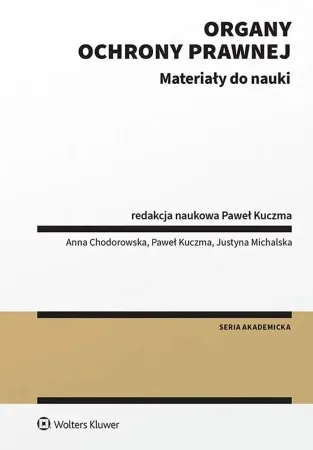Organy ochrony prawnej. Materiały do nauki - Anna Chodorowska, Justyna Michalska Dodaj do koszyka