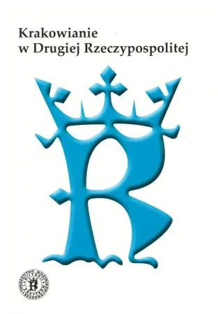 Krakowianie w Drugiej Rzeczypospolitej Dostępne od ręki