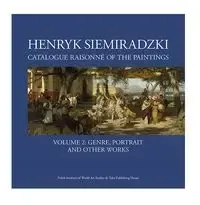 Henryk Siemiradzki. Catalogue Raisonné of the Paintings. Tom. 2 - Jerzy Malinowski Okazja
