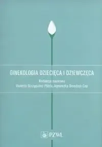 Okazja Ginekologia dziecięca i dziewczęca - Violetta Skrzypulec-Plinta