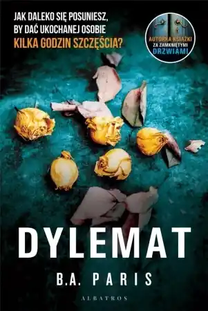 Wyjątkowa oferta Dylemat - B.A. Paris