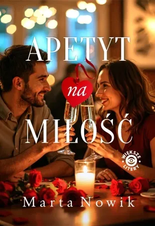 Szybka dostawa Apetyt na miłość (większe litery) - Marta Nowik