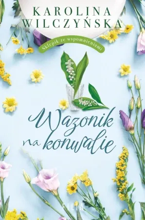 Wazonik na konwalie - Karolina Wilczyńska Nowość