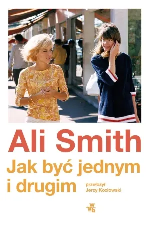 Ekspresowa dostawa Jak być jednym i drugim - Ali Smith
