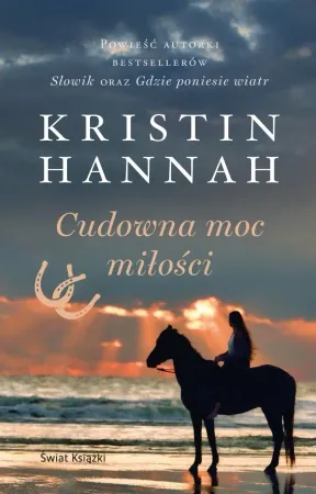 Cudowna moc miłości - Kristin Hannah Ograniczona ilość