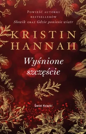 Cena promocyjna Wyśnione szczęście - Kristin Hannah