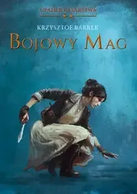 Bojowy mag. Upadek Cesarstwa - Krzysztof Barrek Nowość
