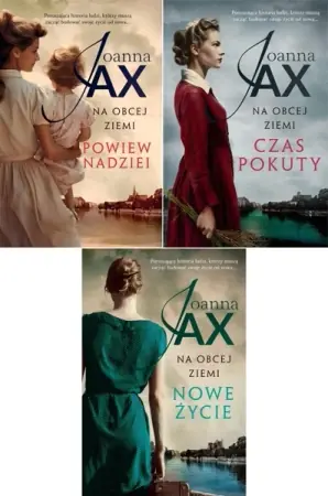 Tylko do końca tygodnia Na obcej ziemi. Tom 1-3, Joanna Jax - Joanna Jax