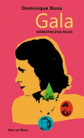 Gala. Niebezpieczna muza - Dominique Bona, Maria Żurowska Super okazja