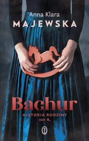 Bachur. Historia rodziny von R. - Anna Klara Majewska Kup online