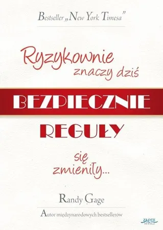 Ryzykownie znaczy dziś bezpiecznie - Randy Gage Tylko dziś