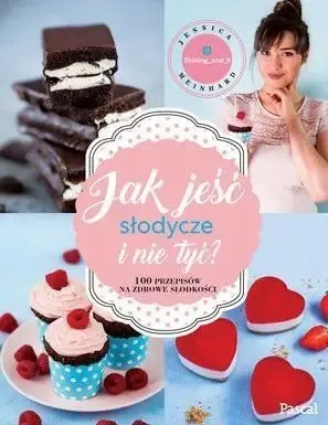 Jak jeść słodycze i nie tyć - Jessica Meinhard Super okazja