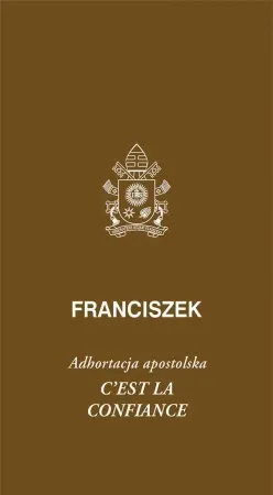 Ograniczona ilość Cest la confiance. Adhortacja apostolska - Franciszek