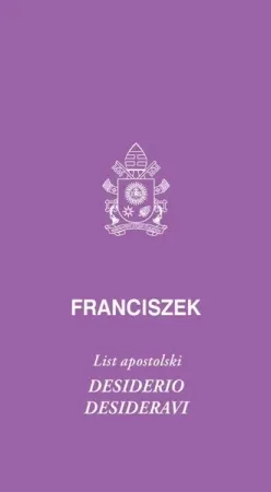 Desiderio desideravi. List apostolski - Franciszek Dostępne od ręki